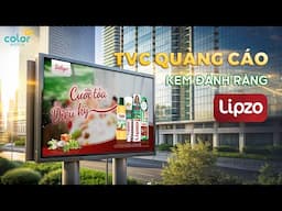 Sản xuất TVC quảng cáo sản phẩm kem đánh răng thương hiệu Lipzo | ColorMedia làm phim quảng cáo 2025