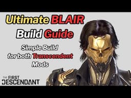 First Descendant - Ultimate BLAIR Build Guide - Both Transcendent Mods Explained