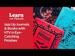 Online Class: Jazz Up Journals & Books with HTV in Eye-Catching Finishes | Michaels