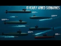 10 Most Heavily Armed Submarines ever built