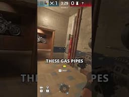 GAS PIPES ARE FREE KILLS IN RAINBOW SIX SIEGE
