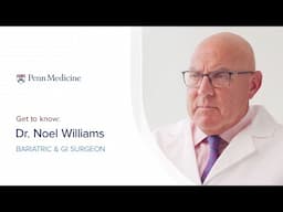 Meet Dr. Noel N. Williams, MD, Bariatric & GI Surgeon