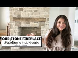 🔥 THE STONE FIREPLACE | SEASON 2 EPISODE 1 of BUILDING A FARMHOUSE