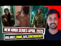 Top 7 Socking Crime Thriller Hindi Web Series April 2025