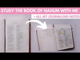 Bible Study with Me | Book of Nahum + step by step study process + all my journaling notes