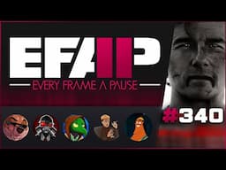 EFAP #340 - A Complete Breakdown of Mission Impossible: The Final Reckoning