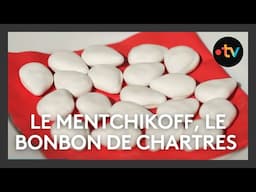 Le Mentchikoff, la confiserie  de Chartres en forme de galet blanc