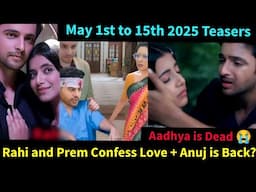 Anupama Starlife 1st to 15th May 2025 Teasers Update In English||Anupama Today's Episode