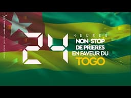 24 HEURES NON STOP DE PRIERES EN FAVEUR DU TOGO