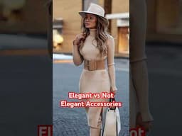 Elegant vs Not Elegant Accessories #elegant #elegantlady  #howtolookexpensive #oldmoney #quietluxury