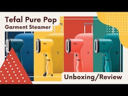 [Unboxing + Review] Tefal Pure Pop Garment Steamer