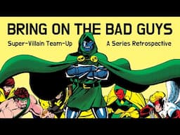 A Super-Villain Team-Up Retrospective