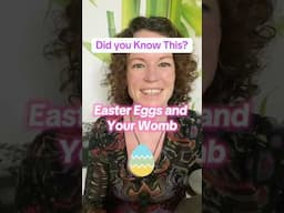 Do You Know About the Easter Egg Connection with Your Womb?