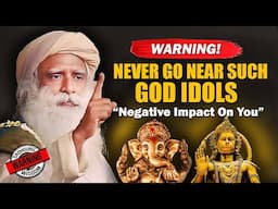 🔴BEWARE! Never Go Near Such Type Of GOD Idols | Sadhguru