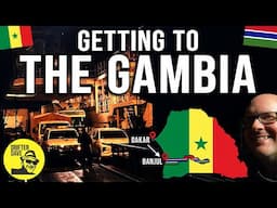 GETTING TO THE GAMBIA: Dakar, Senegal to Banjul, Gambia by road (Full Travel Guide!) #westafrica