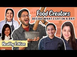CREATORS DECIDE WHAT I EAT IN A DAY @salonikukreja@KirtiBhoutika@natashaagandhi @snehasinghi