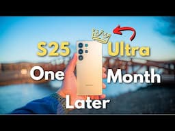 Galaxy S25 Ultra: One Month Later - DON'T REGRET Your Decision 💵