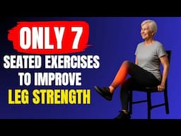Top 7 Seated Exercise Routines to Improve Leg Strength & Prevent Falls (Safe for Seniors)