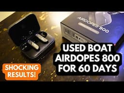 Boat Airdopes 800 After 2 Months – Worth the Hype or Not? | Real Review + Unboxing 2025
