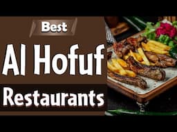 Best Restaurants in Al Hofuf, Saudi Arabia - English