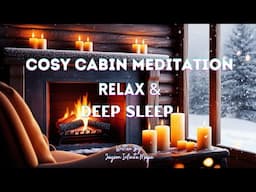 ASMR ⎮Cozy Cabin Sleep Meditation for Relaxation and Healing / ASMR  ( No Mid-Roll ) ❄️🔥🕯️