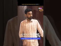 When Your Dad Fixes Your Date - Part 3 | RVCJ Media #shorts #series #fathersday