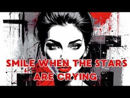 SMILE WHEN THE STARS ARE CRYING  || English subs