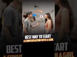 Best Way To Start A Conversation With A Girl #shorts