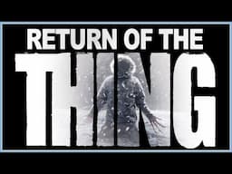 The Insane Unmade Sequel to The Thing: RETURN OF THE THING