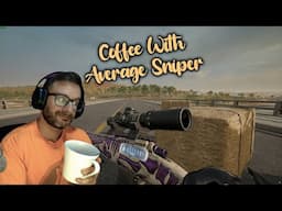 Coffee With Average Sniper 5