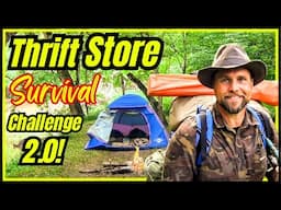 Thrift Store Survival Challenge 2.0 | Budget Camping Gear Field Test!
