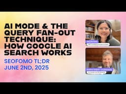 AI Mode & The Query Fan-Out Technique: How Google AI Search Works | The Latest in SEO [June 2, 2025]