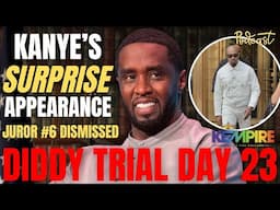 DIDDY TRIAL: Kanye West Surprises Everyone & Juror #6 DISMISSED!