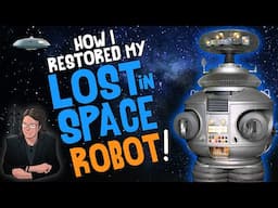 How I RESTORED My LOST iN SPACE ROBOT