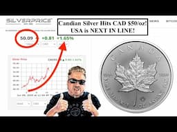 SILVER ALERT! Canadian Silver Hits CAD$50/oz...USA is NEXT IN LINE FOR $50/OZ FLOOR!! (Bix Weir)