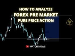 HOW TO ANALYZE FOREX PRE-MARKET | PURE PRICE ACTION ANALYSIS | TECHNICAL ANALYSIS FOR BEGINNERS