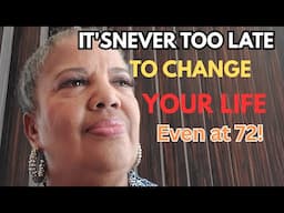 At 72  I am completely changing my whole life Join me on this journey