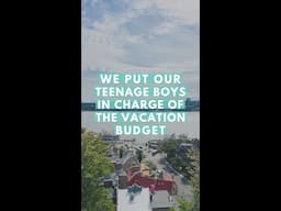We Put Our Teenage Boys In Charge Of The Vacation Budget
