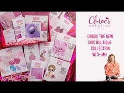 Unbox the new Chloes Creative Cards Chic Boutique Collection with Me! LAUNCHING 27/3/25 at 6pm gmt