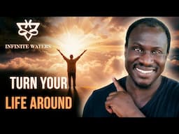 "You Can Turn Your Life Around" ♾️ (The Secret Recipe To Becoming Your Greatest Version)