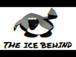 "The Ice Behind" | Club Penguin Creepypasta
