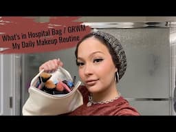 What's In My Hospital Bag /GRWM Daily Makeup Routine