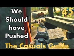 We should have Pushed - A Casuals Guide to Tarkov - EP 45