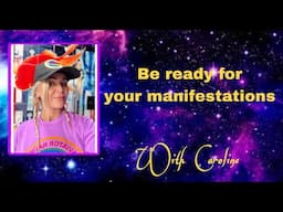 Be Ready for Your Manifestation ft. Caroline