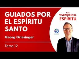 Tema 12: Guiados por el Espíritu Santo - Georg Griesinger
