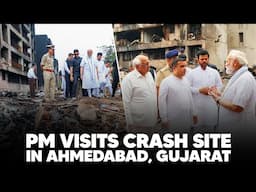 LIVE: PM visits crash site in Ahmedabad, Gujarat