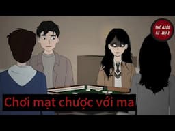 (Full) Chơi mạt chược với ma | Thế Giới Kì Quái