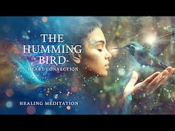 The Spirit of the Humming Bird, Healing Meditation