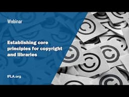 Webinar: Establishing core principles for copyright and libraries