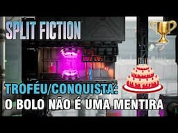 Split Fiction Troféu/Conquista: O bolo não é uma mentira (The Cake is Not a Lie)